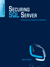 Securing SQL Server (eBook): Protecting Your Database from Attackers